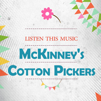 McKinney's Cotton Pickers - Listen This Music
