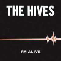 The Hives - I'm Alive