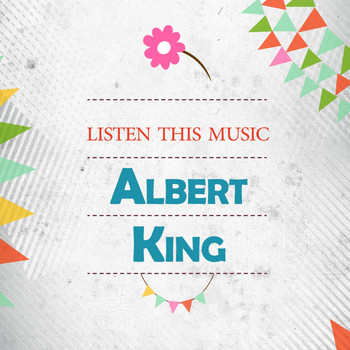 Albert King - Listen This Music