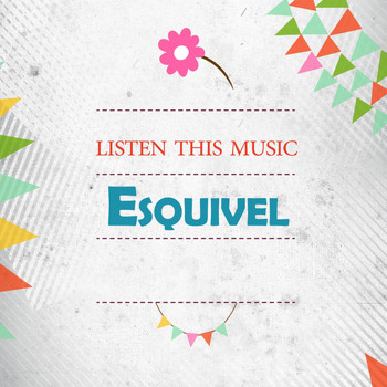 Esquivel - Listen This Music