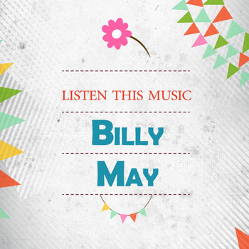 Billy May - Listen This Music