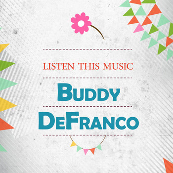 Buddy DeFranco - Listen This Music