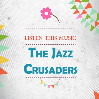 The Jazz Crusaders - Listen This Music