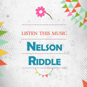 Nelson Riddle - Listen This Music