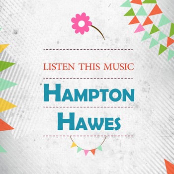Hampton Hawes - Listen This Music