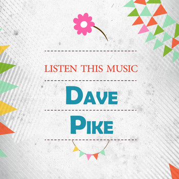 Dave Pike - Listen This Music