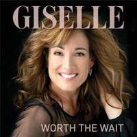 Giselle - Worth the Wait