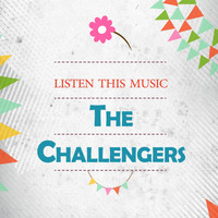 The Challengers - Listen This Music