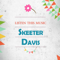 Skeeter Davis, Porter Wagoner, Johnny Burnette - Listen This Music