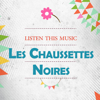 Les Chaussettes Noires - Listen This Music