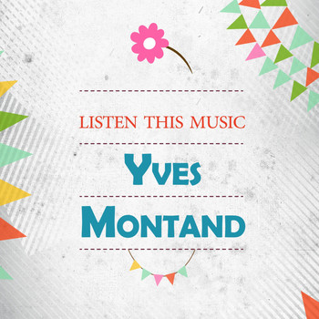 Yves Montand - Listen This Music
