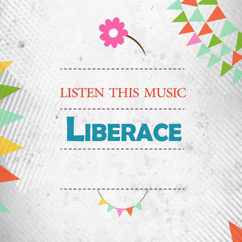 Liberace - Listen This Music
