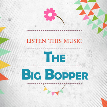 The Big Bopper - Listen This Music