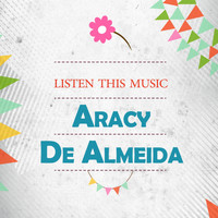 Aracy De Almeida - Listen This Music
