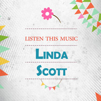 Linda Scott - Listen This Music