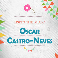 Oscar Castro-Neves - Listen This Music
