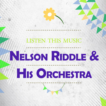 Nelson Riddle & His Orchestra - Listen This Music