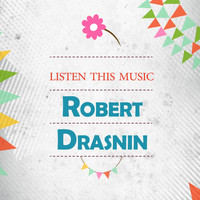 Robert Drasnin - Listen This Music