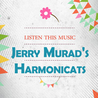 Jerry Murad's Harmonicats - Listen This Music