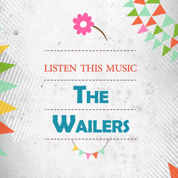 The Wailers - Listen This Music