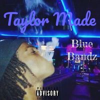 Taylor Made - Blue Bandz