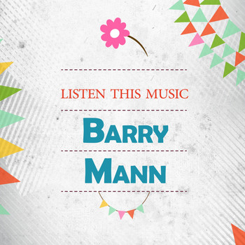 Barry Mann - Listen This Music