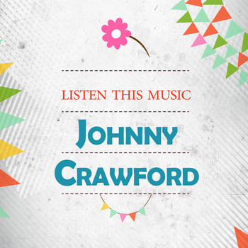 Johnny Crawford - Listen This Music