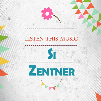 Si Zentner - Listen This Music