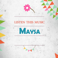 Maysa - Listen This Music