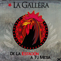 La Gallera - De La Estación A Tu Mesa (Live Recording)