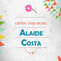 Alaíde Costa - Listen This Music