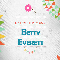 Betty Everett - Listen This Music