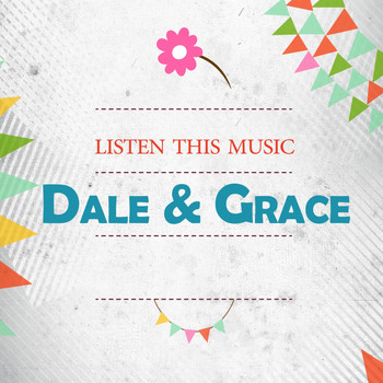 Dale & Grace - Listen This Music