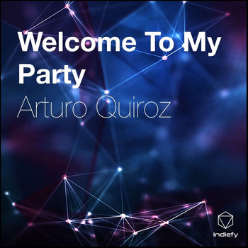 Arturo Quiroz - Welcome To My Party