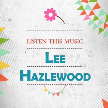 Lee Hazlewood - Listen This Music