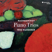 Trio Wanderer - Rachmaninov: Piano Trios