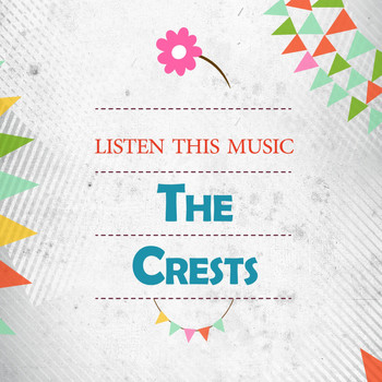 The Crests - Listen This Music
