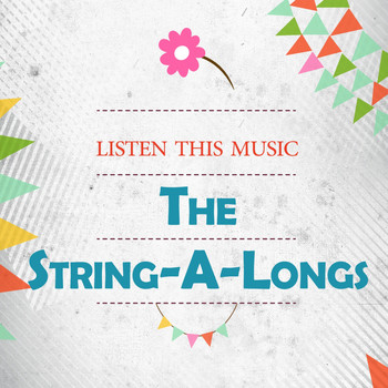 The String-A-Longs - Listen This Music
