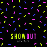 Taiwo Herz - Show Out (Explicit)