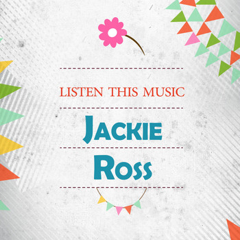 Jackie Ross - Listen This Music