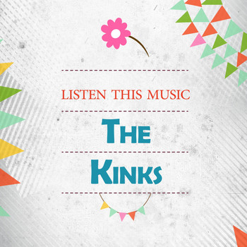 The Kinks - Listen This Music