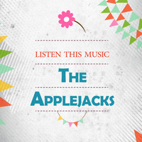 The Applejacks - Listen This Music