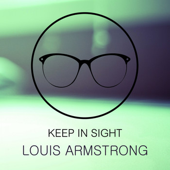 Louis Armstrong - Keep In Sight
