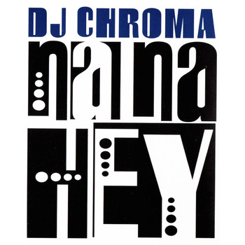 Dj Chroma - Na Na Hey