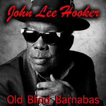 John Lee Hooker - Old Blind Barnabas