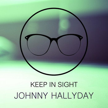 Johnny Hallyday - Keep In Sight