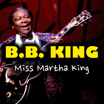B.B. King - Miss Martha King