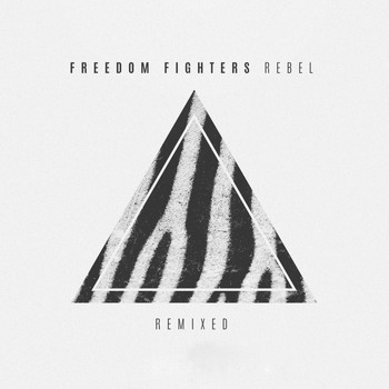 Freedom Fighters - Rebel Remixed