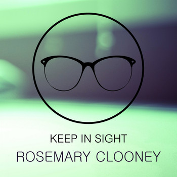 Rosemary Clooney - Keep In Sight