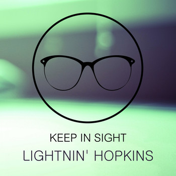 Lightnin' Hopkins - Keep In Sight